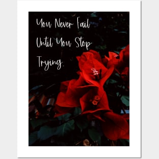 You Never Fail Until You Stop Trying. Wall Art Poster Pin Mug Flower Art Motivational Quotes Posters and Art